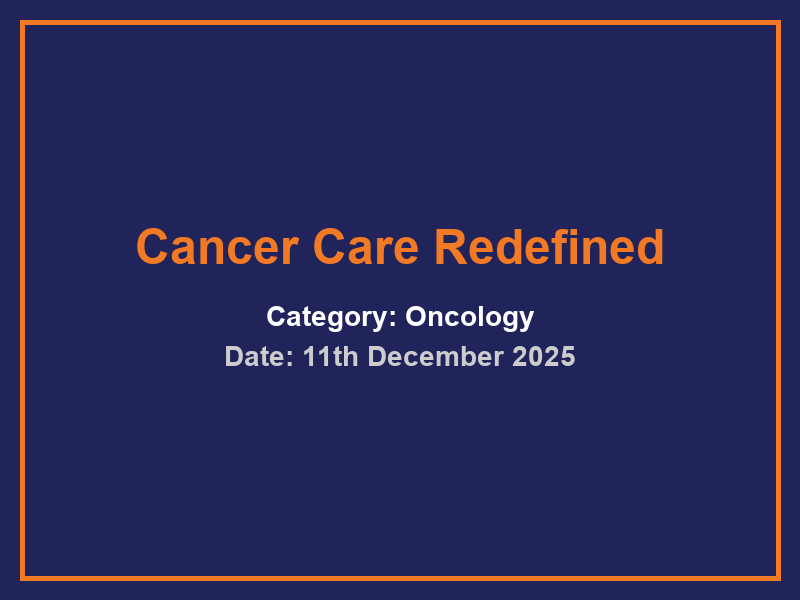 Cancer Care Redefined