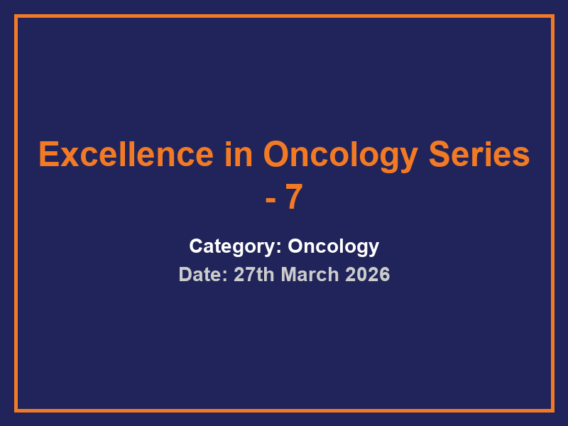 Excellence in Oncology Series - 7