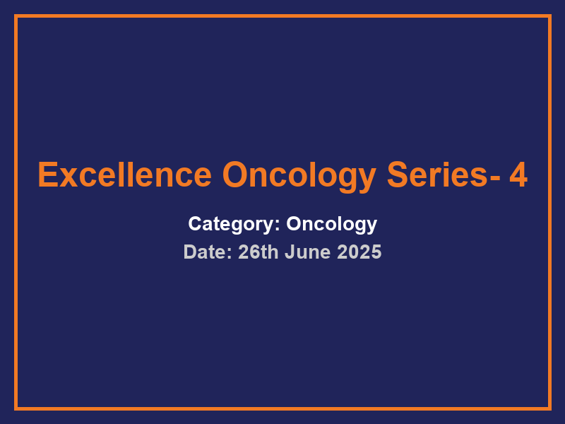 Excellence Oncology Series- 4