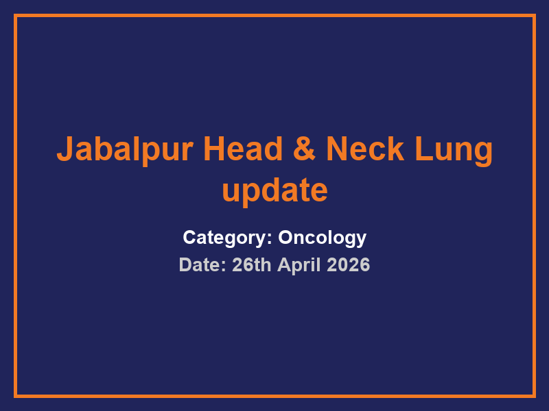 Jabalpur Head & Neck Lung update